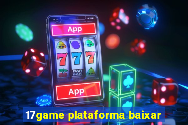 17game plataforma baixar